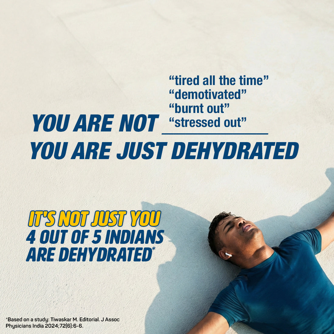 YOU ARE NOT, YOU ARE JUST DEHYDRATED